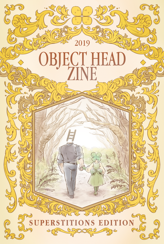 Object Head Zine 2019: Superstitions Edition